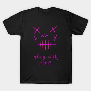 Play with me, Gamer Gift, Funny Meme Skull T-Shirt